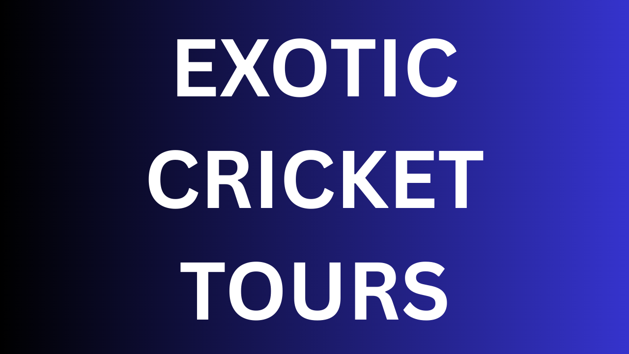 Exotic Cricket Tours